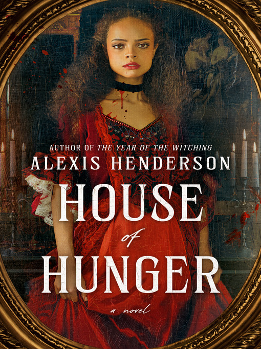 Title details for House of Hunger by Alexis Henderson - Wait list